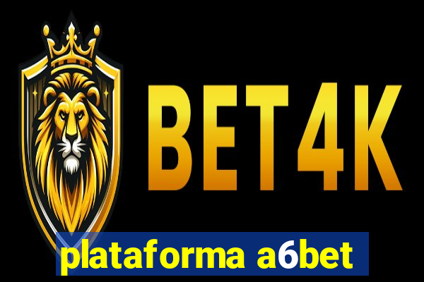 plataforma a6bet